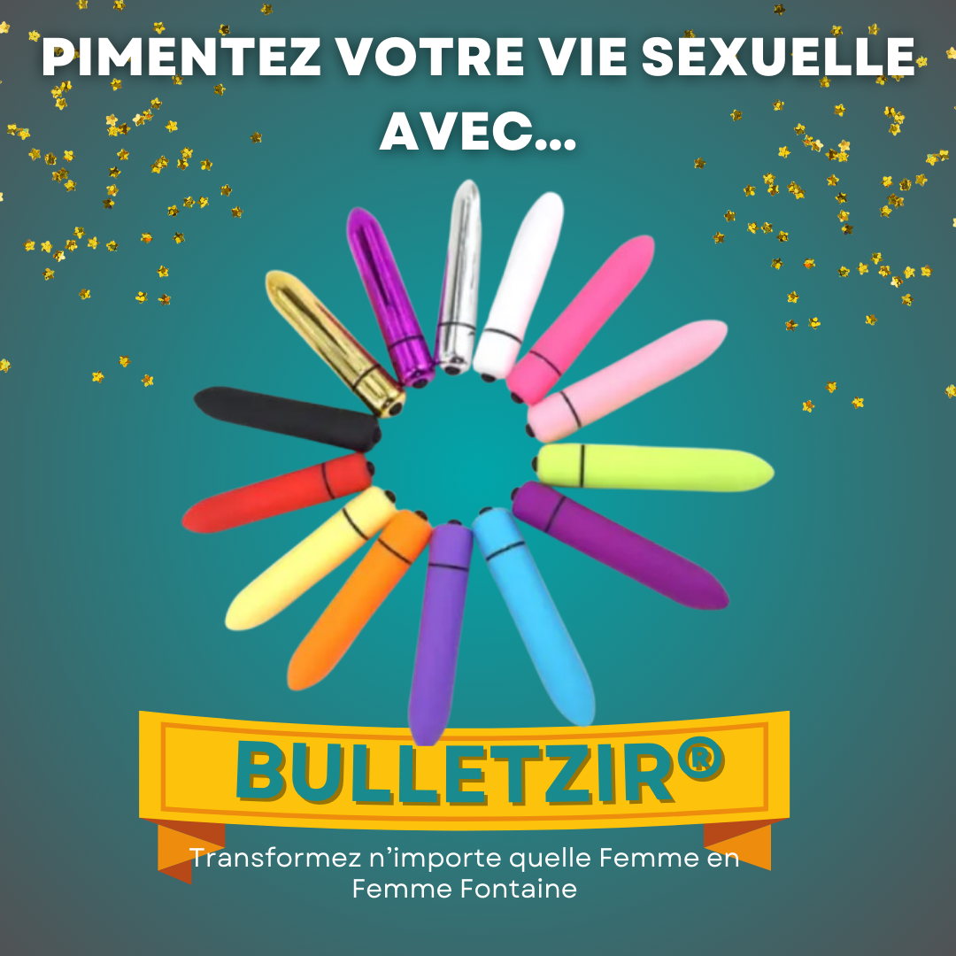 BULLETZIR®, Pour Un Plaisir Irrationnel ♥️