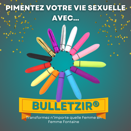 BULLETZIR®, Pour Un Plaisir Irrationnel ♥️
